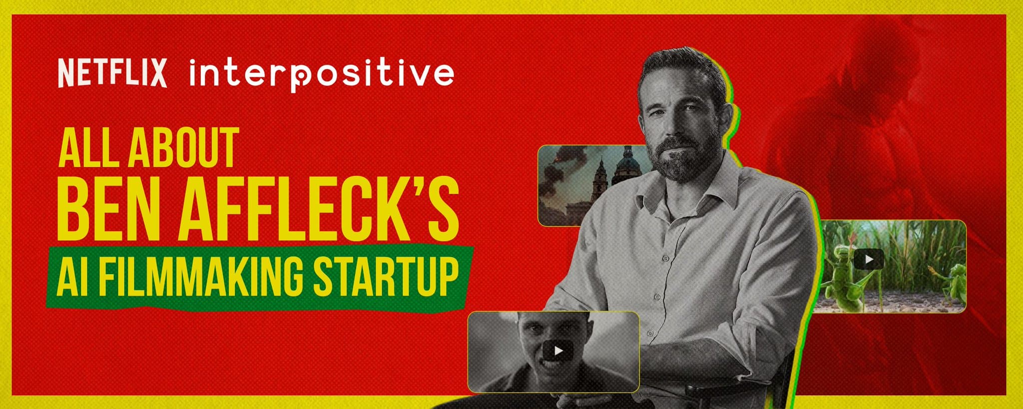 Everything You Need to Know About Ben Affleck's AI Filmmaking Startup